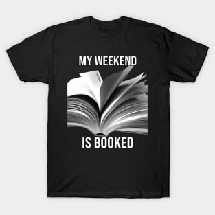 My Weekend is Booked - PanfurWare LLC T-Shirt